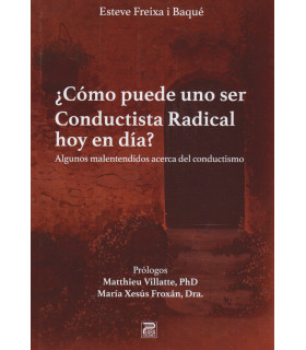 Cómo puede unos ser conductista radical hoy en día? Algunos malentendidos acerca del conductismo 9788412572209 Psara Ediciones 21,85 €