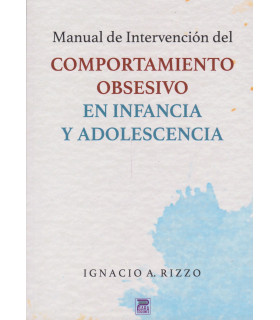Manual de Intervención del COMPORTAMIENTO OBSESIVO EN INFANCIA Y ADOLESCENCIA 9788412488579 Psara Ediciones 23,75 €