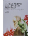 LA SEXUALIDAD Y EL V&Iacute;NCULO AMOROSO. Descubrimiento y el desarrollo en la obra de Sigmund Freud