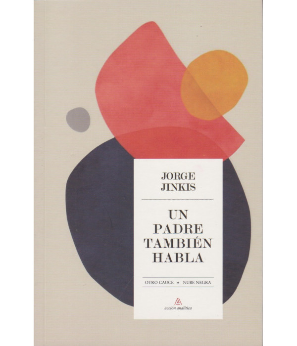 UN PADRE TAMBI&Eacute;N HABLA 9789874653673 Otro Cauce 23,75&nbsp;&euro;