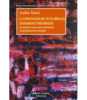 LA CONSTITUCIÓN DEL YO EN NIÑOS/AS SEVERAMENTE PERTURBADOS 9789878984193 Ricardo Vergara 17,10 €