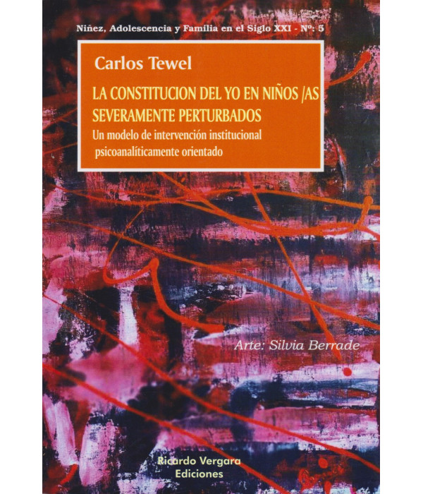 LA CONSTITUCI&Oacute;N DEL YO EN NI&Ntilde;OS/AS SEVERAMENTE PERTURBADOS 9789878984193 Ricardo Vergara 17,10&nbsp;&euro;