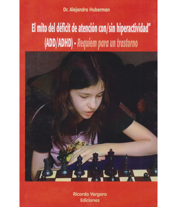 El mito del D&eacute;ficit de atenci&oacute;n con/sin hiperactividad (ADD/ADHD)- Requiem para un trastorno 9789878406831 Ricardo Vergara 12,35&nbsp;&euro;