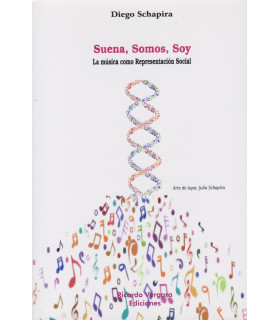 SUENA, SOMOS, SOY. La música como representación social 9789878406954 Ricardo Vergara 20,90 €