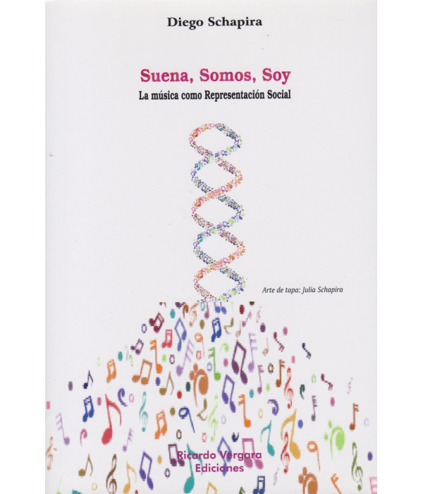 SUENA, SOMOS, SOY. La música como representación social 9789878406954 Ricardo Vergara 20,90 €