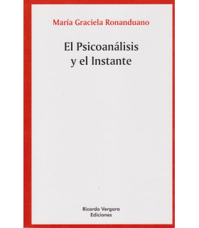 EL PSICOANÁLISIS Y EL INSTANTE 9789878406312 Ricardo Vergara 22,80 €