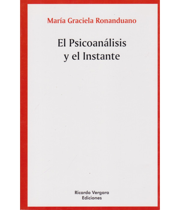 EL PSICOAN&Aacute;LISIS Y EL INSTANTE 9789878406312 Ricardo Vergara 22,80&nbsp;&euro;