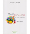 JUGAR JUGANDO DE NI&Ntilde;OS A ADULTO