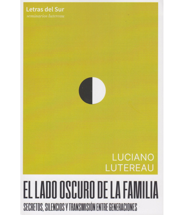 EL LADO OSCURO DE LA FAMILIA. Segunda Edici&oacute;n 9789874441591 Letras del sur 26,60&nbsp;&euro;