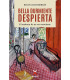 BELLA DURMIENTE DESPIERTA. El malestar de no ser consciente