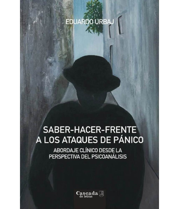 SABER-HACER-FRENTE ALOS ATAQUES DE P&Aacute;NICO. Abordaje cl&iacute;nico desde la perspectiva del psicoan&aacute;lisis. 2&ordf; Edici&oacute;n 9786319008043 Cascada de letras 24,70&nbsp;&euro;