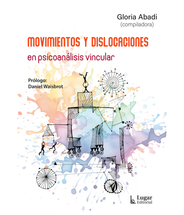MOVIMIENTOS Y DISLOCACIONES EN PSICOANÁLISIS VINCULAR 9789508928351 Lugar Editorial 21,85 €