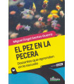 EL PEZ EN LA PECERA. Docentes que aprenden en la escuela
