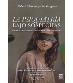 LA PSIQUIATRÍA BAJO SOSPECHAS. Corrupción institucional, prejuicio social y recetas de reforma 9788412723359 Psara Ediciones 29,45 €