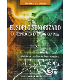 El soplo sonorizado. La respiración en la voz cantada 9789875705494 Akadia 46,55 €