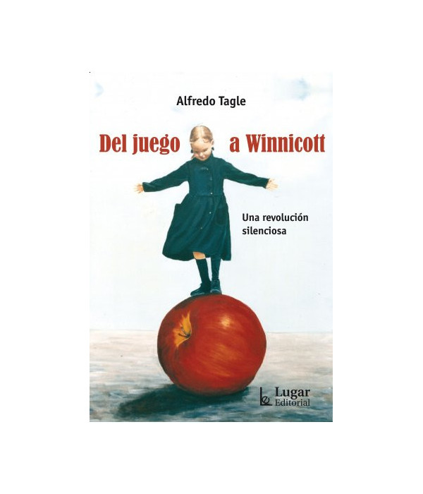 Del juego a Winnicott. Una revolución silenciosa 9789508925220 Lugar Editorial 24,70 €