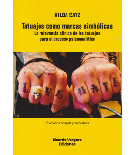 TATUAJES COMO MARCAS SIMBÓLICAS. 2º Ed. Corregida y aumentada 9789878984438 Ricardo Vergara 23,75 €