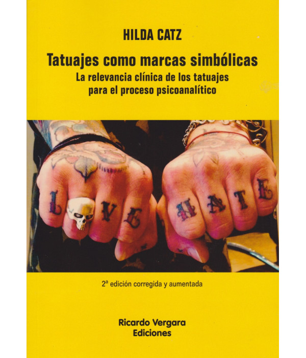 TATUAJES COMO MARCAS SIMBÓLICAS. 2º Ed. Corregida y aumentada 9789878984438 Ricardo Vergara 23,75 €