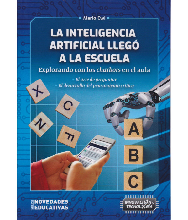 La Inteligencia Artificial llegó a la escuela 9786316603081 Noveduc 26,60 €