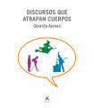 DISCURSOS QUE ATRAPAN CUERPOS
