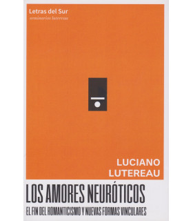 Los Amores Neuróticos. 2ª Edición 9789874441676 Letras del sur 23,75 €