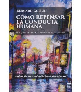 Cómo Repensar la Conducta Humana. Una guía práctica de un análisis social y contextual 9788412723311 Psara Ediciones 30,40 €