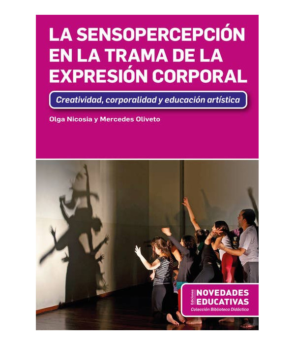 La Sensopercepción en la trama de la expresión corporal 9786316603135 Noveduc 26,60 €