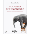 Locuras silenciosas: Ensayo sobre la chifladura de todos los d&iacute;as