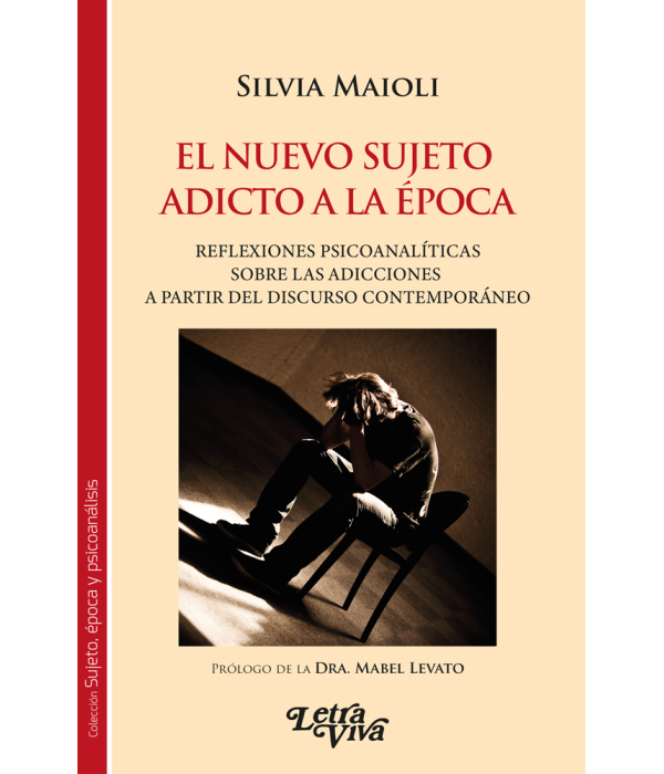 El nuevo sujeto adicto a la &eacute;poca. Reflexiones psicoanal&iacute;ticas sobre las adicciones a partir del discurso contempor&aacute;neo 9786319054743 Letra Viva 16,15&nbsp;&euro;