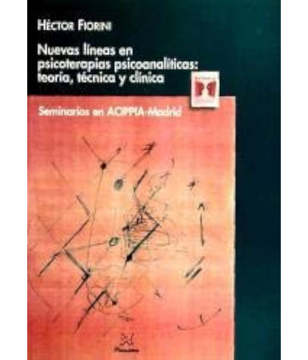 Nuevas l&iacute;neas en psicoterapias psicoanal&iacute;ticas. Teor&iacute;a, t&eacute;cnica, cl&iacute;nica : seminarios en ACIPPIA, Madrid 9788488909053 Psim&aacute;tica Editorial 17,10&nbsp;&euro;