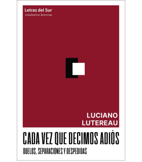 Cada vez que decimos adiós. 3ª Edición 9789874441669 Letras del sur 24,70 €