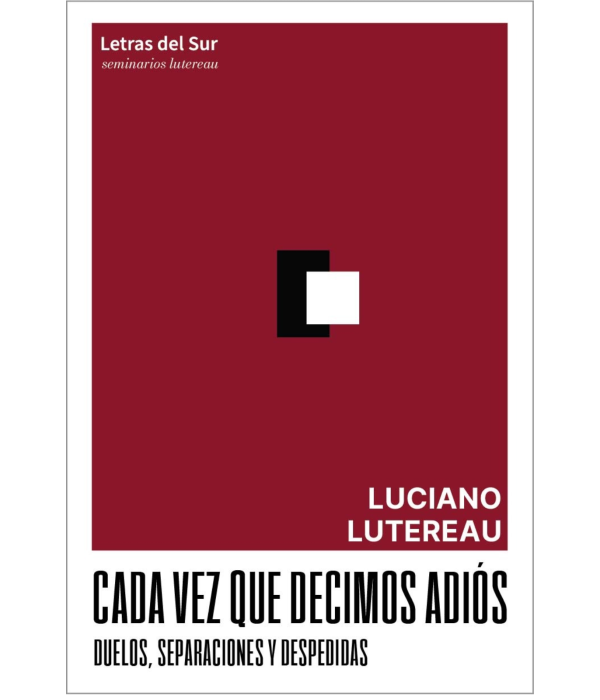 Cada vez que decimos adi&oacute;s. 3&ordf; Edici&oacute;n 9789874441669 Letras del sur 24,70&nbsp;&euro;