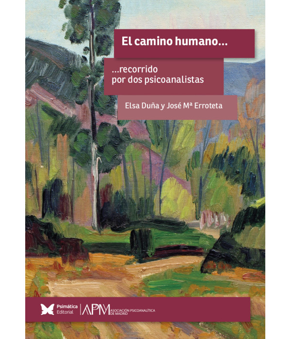 El camino humano/ Recorrido por dos psicoanalistas 9788412908411 Psim&aacute;tica Editorial 23,75&nbsp;&euro;