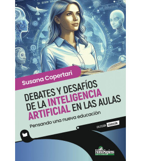 DEBATES Y DESAFÍOS DE LA INTELIGENCIA ARTIFICIAL EN LAS AULAS 9789877712391 Homo Sapiens 27,55 €