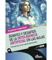 DEBATES Y DESAF&Iacute;OS DE LA INTELIGENCIA ARTIFICIAL EN LAS AULAS
