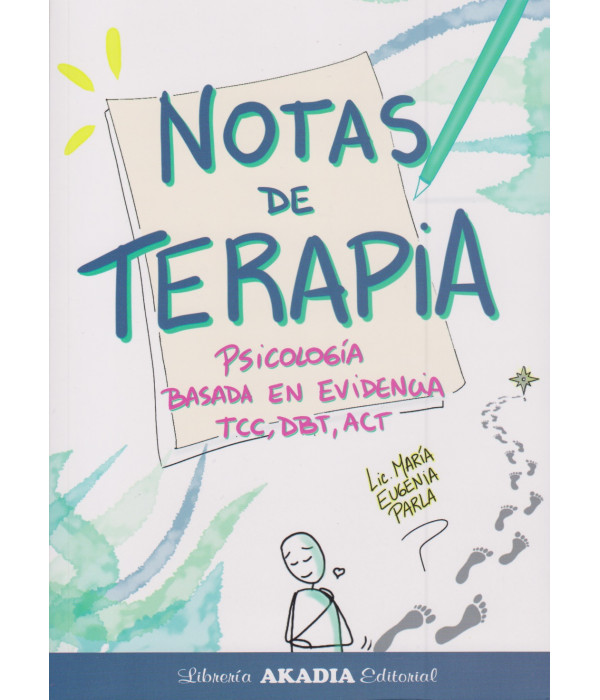 Notas de Terapia. Psicología basada en evidencia. TCC, DBT ACT 9789875706019 Akadia 28,50 €