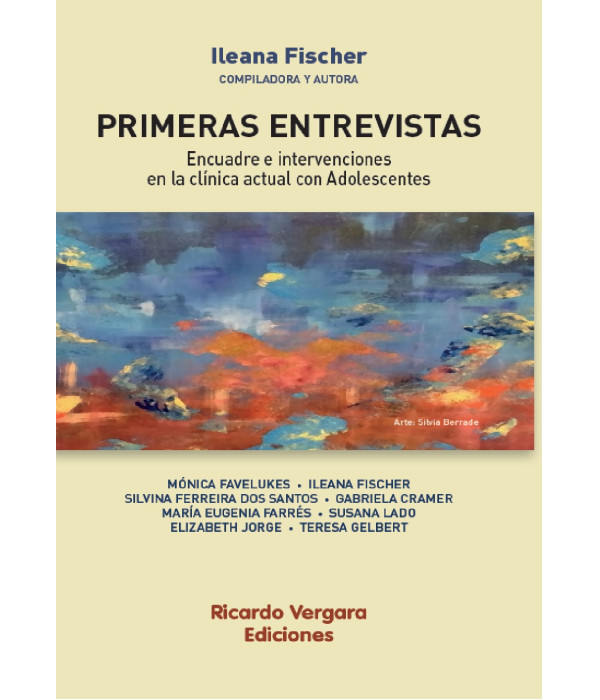 PRIMERAS ENTREVISTAS. Encuadre e intervenciones en la cl&iacute;nica actual con adolescentes 9789873630675 Ricardo Vergara 20,90&nbsp;&euro;