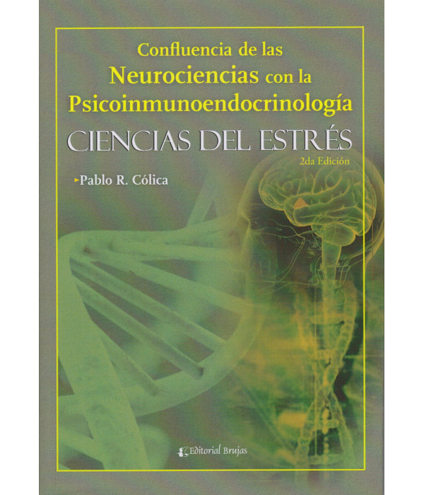 CIENCIAS DEL ESTR&Eacute;S. Confluencia de las Neurociencias con la Psicoinmunoendocrinolog&iacute;a 9789877605945 Brujas Editorial 36,10&nbsp;&euro;