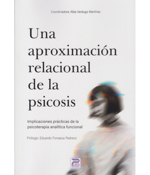Una Aproximaci&oacute;n Relacional de la Psicosis 9788412946598 Psara Ediciones 29,45&nbsp;&euro;