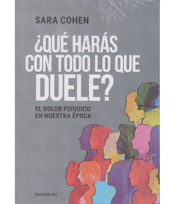 QU&Eacute; HAR&Aacute;S CON TODO LO QUE DUELE? El dolor ps&iacute;quico en nuestra &eacute;poca 9789501208900 Paidos 26,60&nbsp;&euro;
