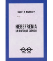HEBEFRENIA. Un enfoque cl&iacute;nico