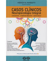 CASOS CL&Iacute;NICOS. Neuropsicolog&iacute;a Integral. Cognici&oacute;n- Comportamiento- Emociones