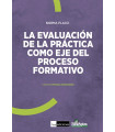 LA EVALUACIÓN DE LA PRÁCTICA COMO EJE DEL PROCESO FORMATIVO