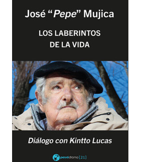 José "Pepe" Mujica. Los laberintos de la vida 9788412985870 Pensódromo 15,20 €