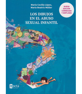 Los dibujos en el abuso sexual infantil. Segunda edición corregida y aumentada 9788412711059 Docta Ediciones 39,90 €