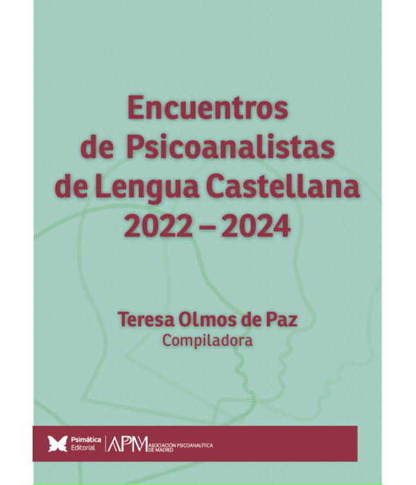 Encuentros de Psicoanalistas de Lengua Castellana 2022-2024 9788412908497 Psimática Editorial 23,75 €