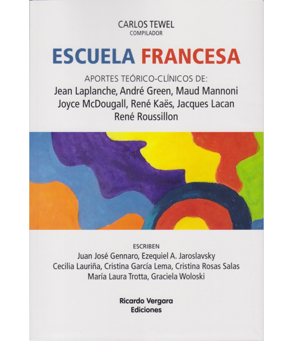 Escuela Francesa. Aportes Teóricos-Clínicos 9789873630897 Ricardo Vergara 22,80 €