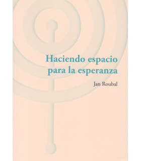 Haciendo Espacio para la Esperanza 9791399063608 ASOCIACIÓN CULTURAL LOS LIBROS DEL CTP 23,75 €