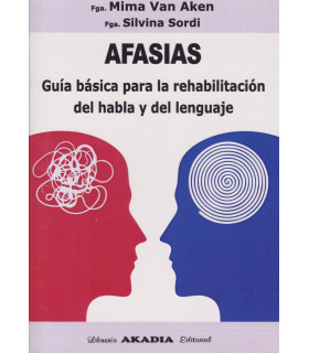 Afasias - Guía Básica Para La Rehabilitación del habla y del lenguaje 9789875706156 Akadia 33,25 €