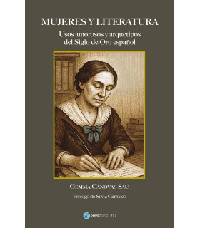 Mujeres y literatura. Usos amorosos y arquetipos en la España del siglo XVII 9791399050059 Pensódromo 17,10 €